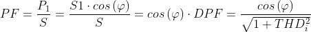 PF=\frac{P_1}{S}=\frac{S1\cdot cos\left ( \varphi \right )}{S}=cos\left ( \varphi \right )\cdot DPF=\frac{cos\left ( \varphi \right )}{\sqrt{1+THD_i^2}}